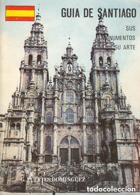 Libros de segunda mano: Gu&iacute;a de Santiago. Sus monumentos. Su arte. Fuertes Dom&iacute;nguez
