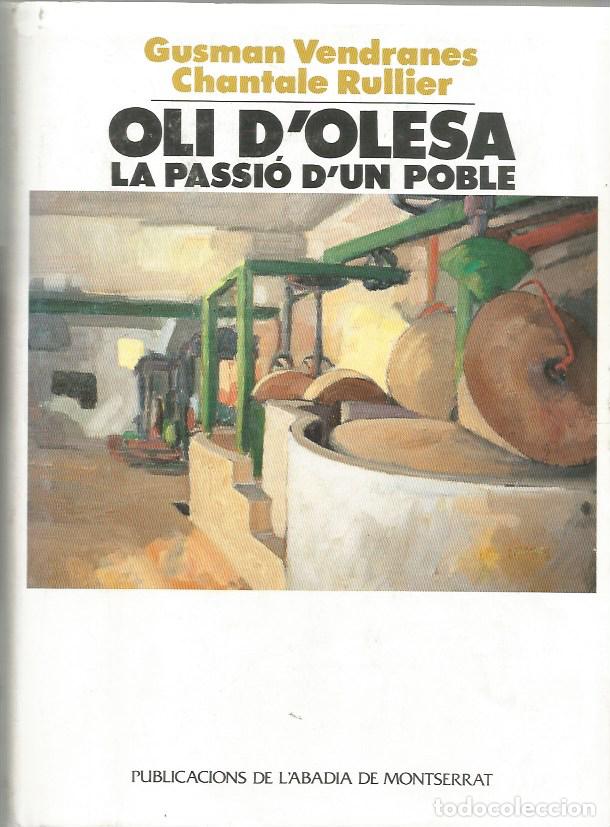 Libros de segunda mano: OLI D'OLESA LA PASSI&Oacute; D'UN POBLE - GUSMAN VENDRANES/CHANTALE RULLIER
