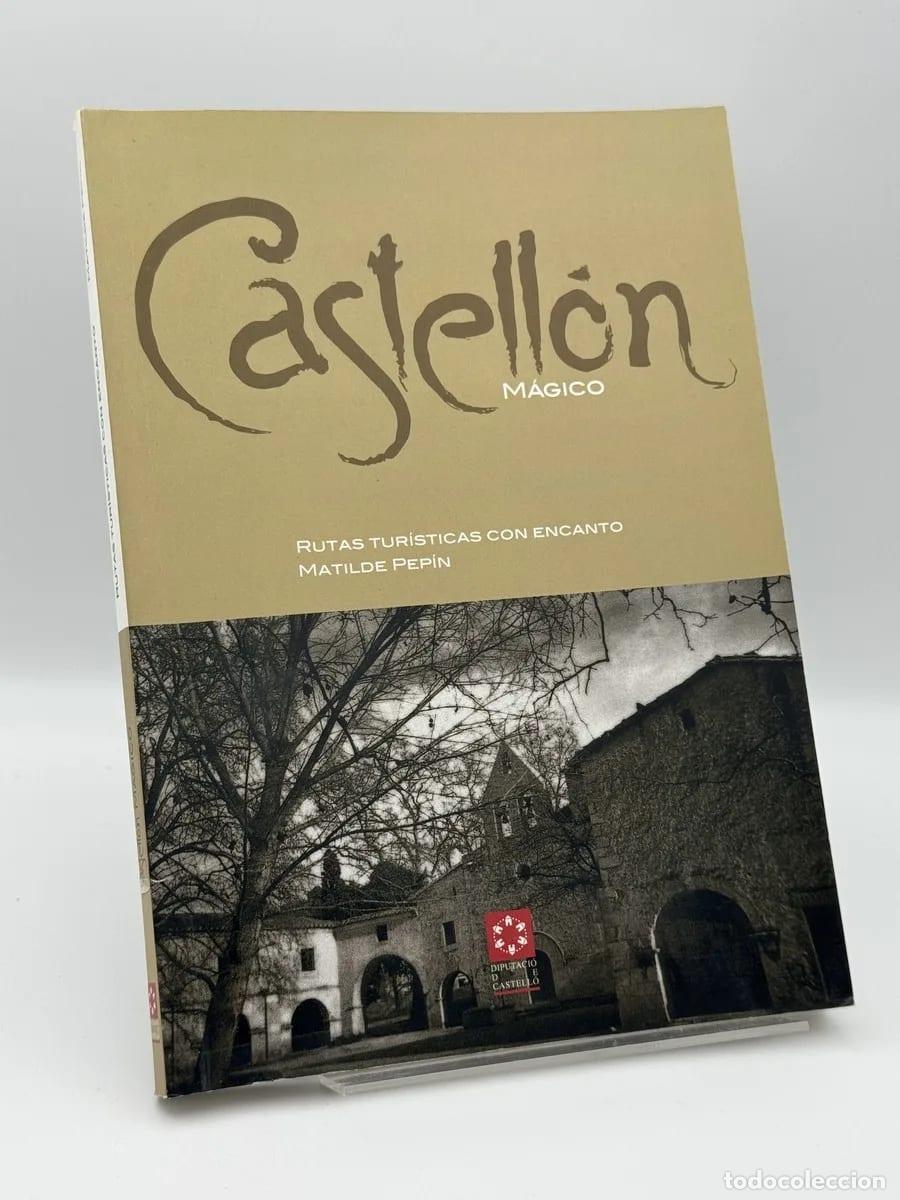 Libros de segunda mano: Castell&oacute;n m&aacute;gico rutas tur&iacute;sticas con encanto - Matilde Pep&iacute;n