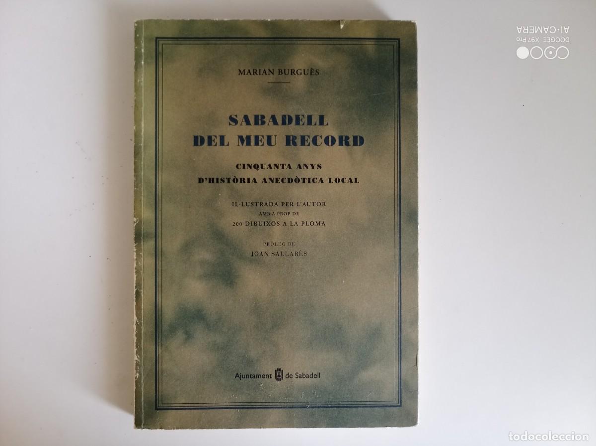 Libros de segunda mano: MARIAN BURGU&Egrave;S. SABADELL DEL MEU RECORD. 1982. MOLT IL.LUSTRAT. FOLIO.