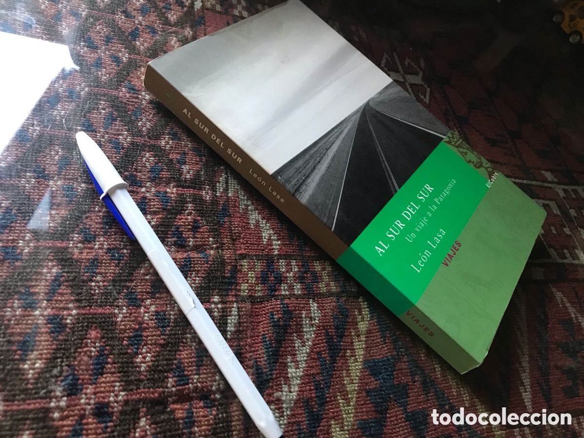 Libros de segunda mano: Al sur del sur. Un viaje a la Patagonia. Le&oacute;n Lasa. El cobre
