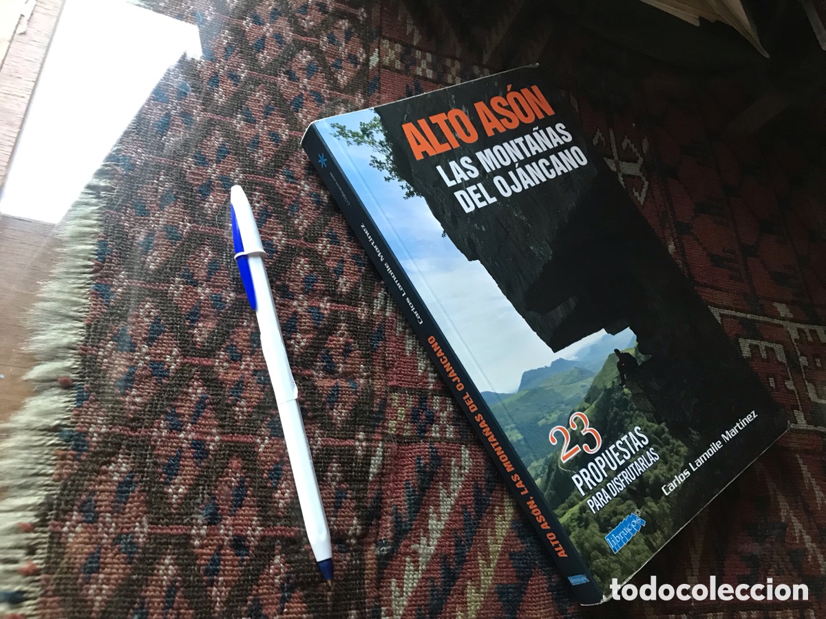Libros de segunda mano: Las monta&ntilde;as del Oj&aacute;ncano. Alto As&oacute;n. Carlos Lamoile Mart&iacute;nez. Librucos