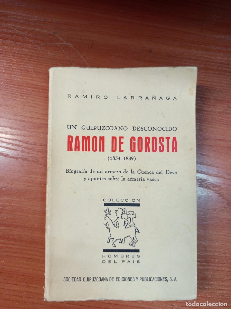 Libros de segunda mano: Un guipuzcoano desconocido. Ram&oacute;n de Gorosta 1834-1889.