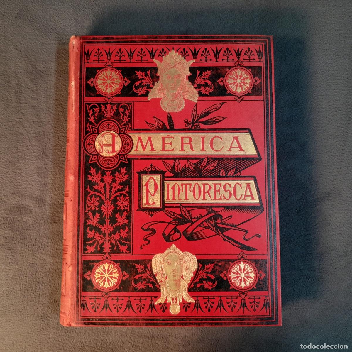 Libros de segunda mano: L-30. AM&Eacute;RICA PINTORESCA. POR CARLOS WIENER, DOCTOR CREVAUX, D. CHARNAY, ETC. A&Ntilde;O 1980