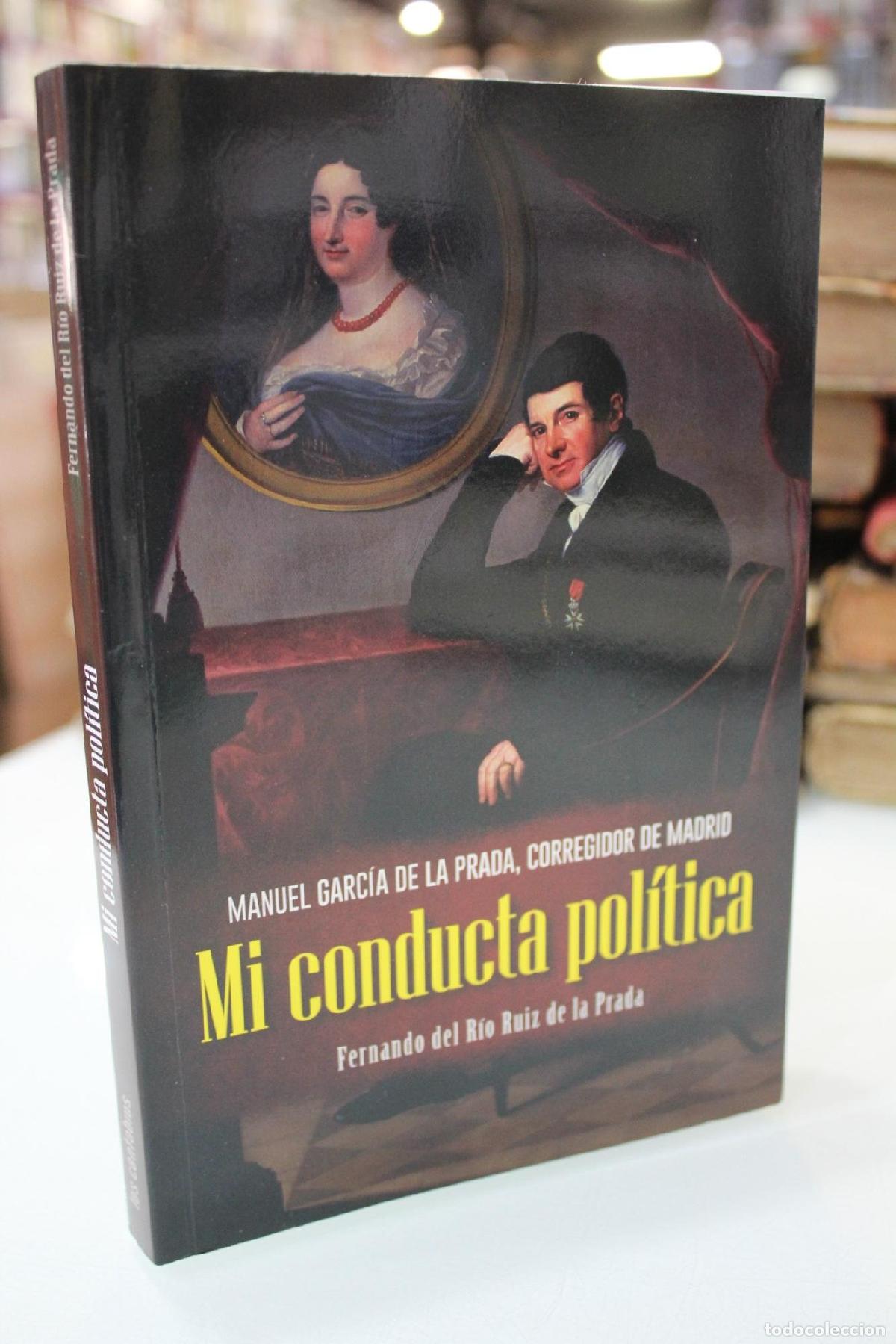Libros de segunda mano: Manuel Garc&iacute;a de la Prada, corregidor de Madrid. Mi conducta pol&iacute;tica - R&iacute;o Ruiz de la Prada, Fernan