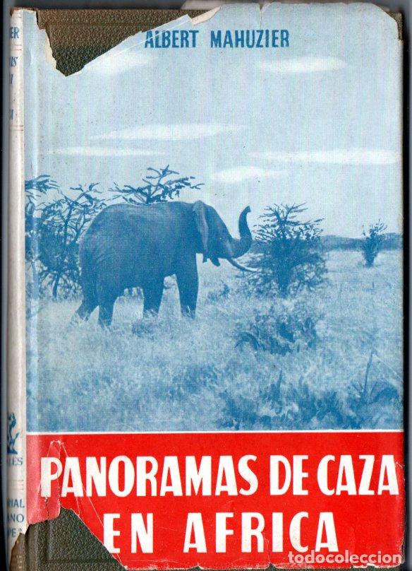 Livres d'occasion: ALBERT MAHUZIER : PANORAMAS DE CAZA EN &Aacute;FRICA (HERAKLES, 1954) CAZA MAYOR