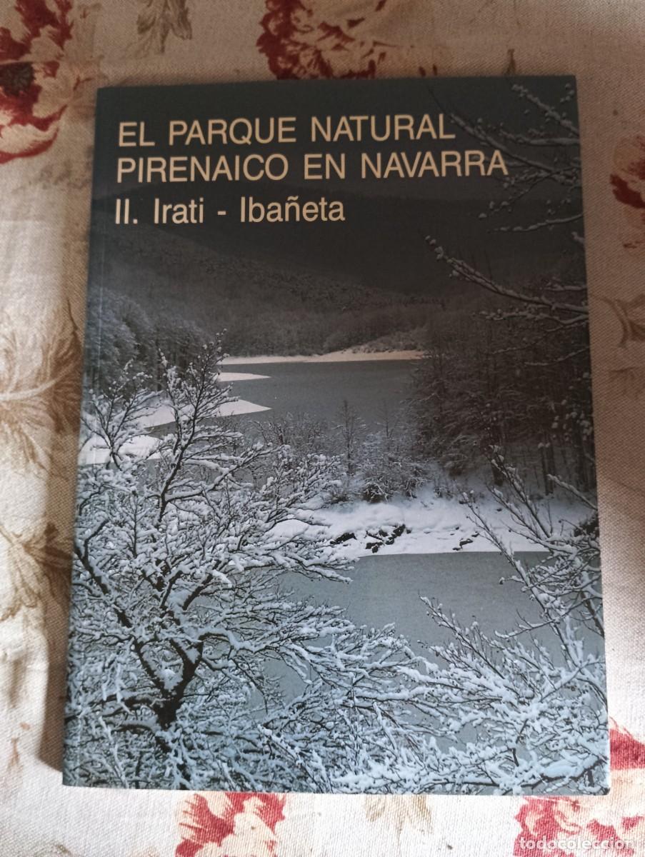 Libros de segunda mano: EL PARQUE NATURAL PIRENAICO EN NAVARRA II. - IRATI / IBA&Ntilde;ETA.