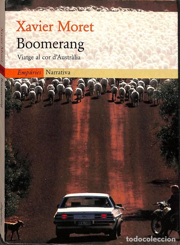 Libros de segunda mano: Boomerang: Viatge al cor d'Austr&agrave;lia - Xavier Moret - Emp&uacute;ries - Narrativa
