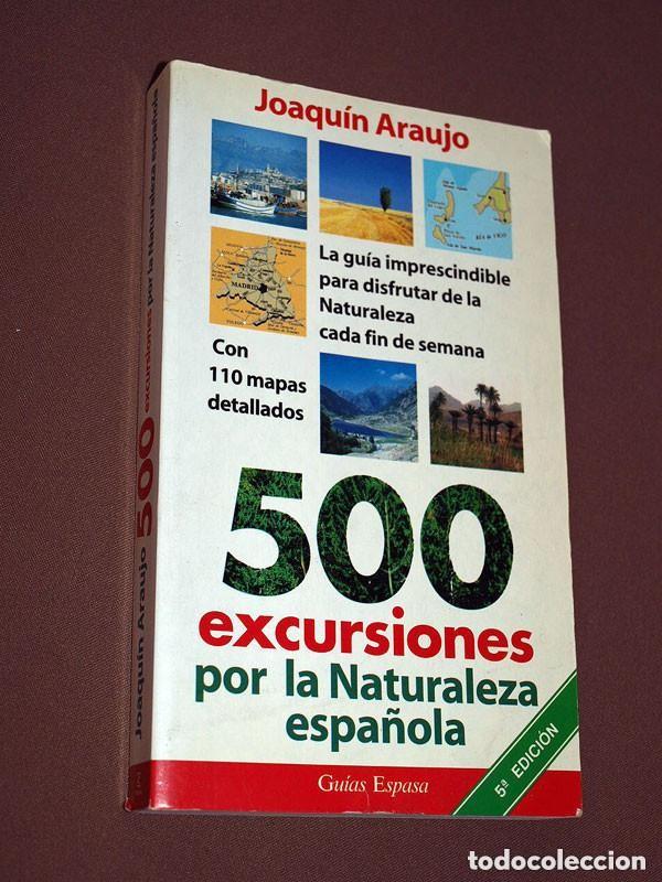 Libros de segunda mano: 500 EXCURSIONES POR LA NATURALEZA ESPA&Ntilde;OLA. Joaqu&iacute;n ARAUJO. Espasa Calpe. Madrid, 1999, 5&ordf; edici&oacute;n.