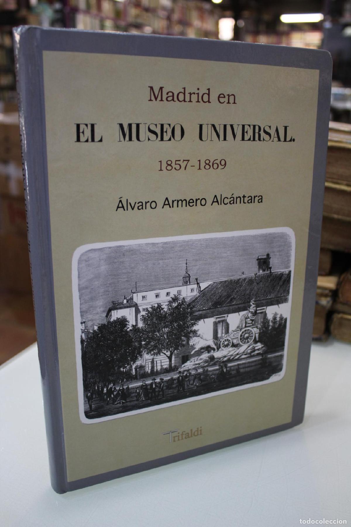 Libros de segunda mano: Madrid en el museo universal, 1857 -1869. - ARMERO ALCANTARA, ALVARO