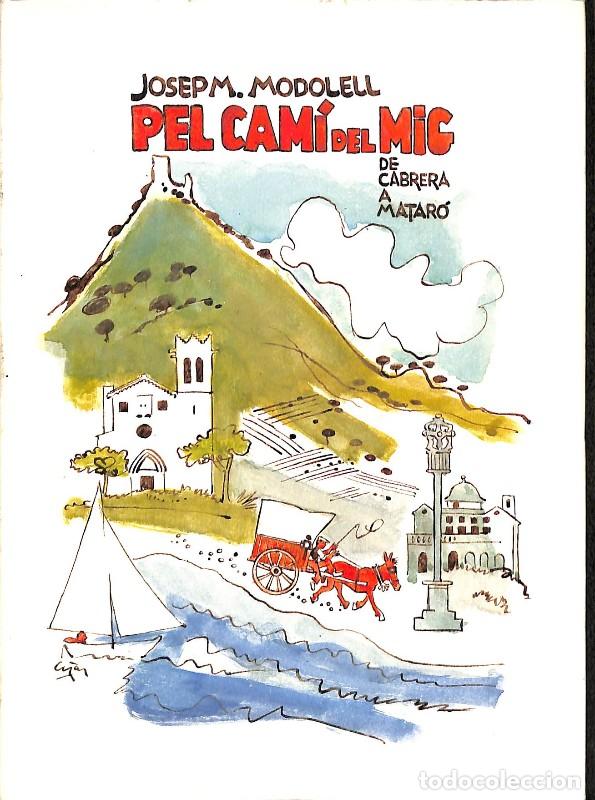 Libros de segunda mano: Pel Cam&iacute; del Mig: De Cabrera a Matar&oacute; - Josep M. Modolell - Oikos-Tau - 1989, 1&ordf; ed. - El Montalt