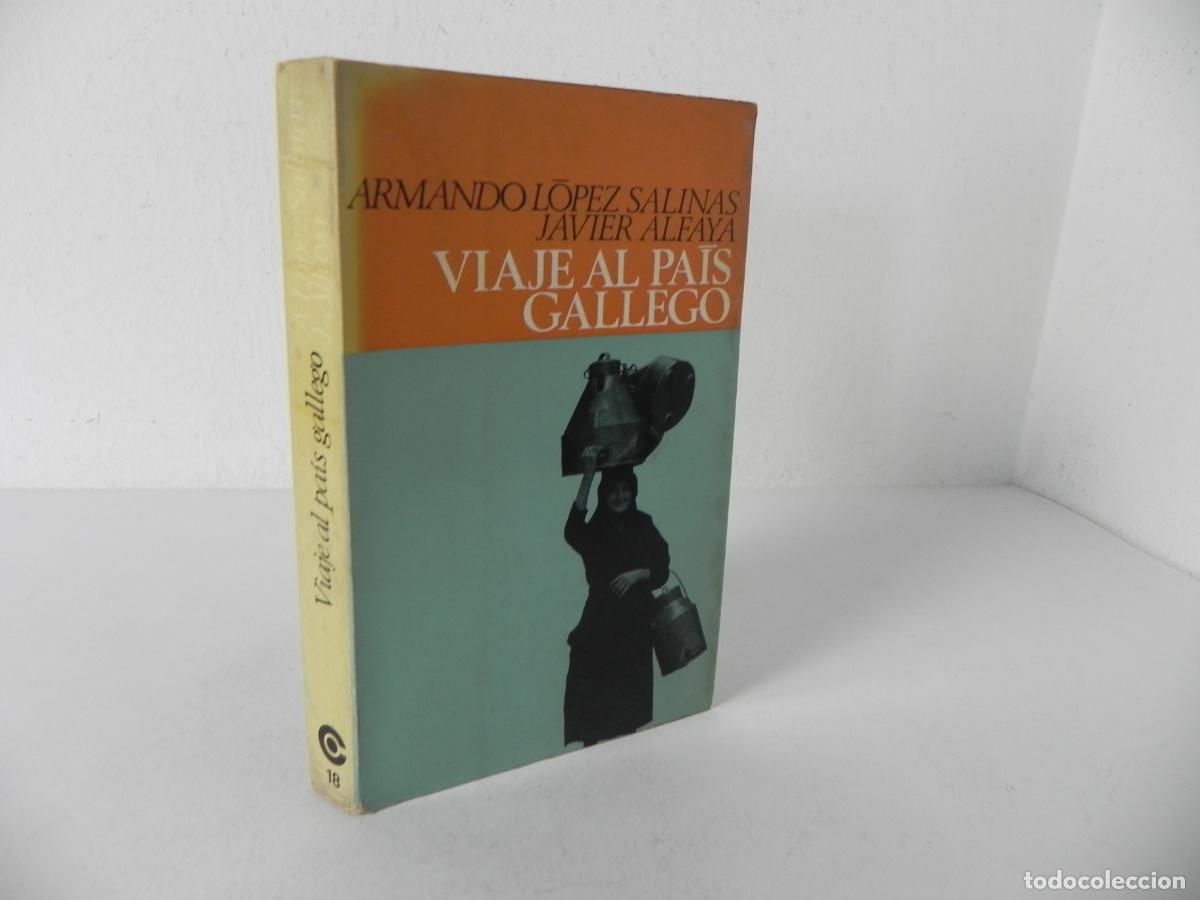 Libros de segunda mano: VIAJE AL PA&Iacute;S GALLEGO (ARMANDO L&Oacute;PEZ SALINAS/JAVIER ALFAYA) ED. PEN&Iacute;NSULA-1967