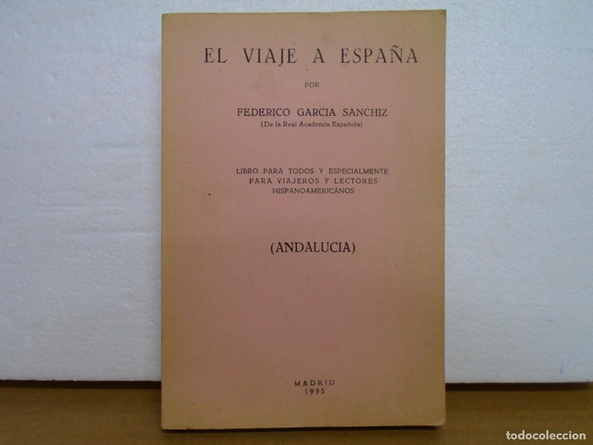 Libros de segunda mano: EL VIAJE A ESPA&Ntilde;A /ANDALUCIA/FEDERICO GARCIA SANCHIZ/MADRID 1955,212 PAGINAS + INDICE.