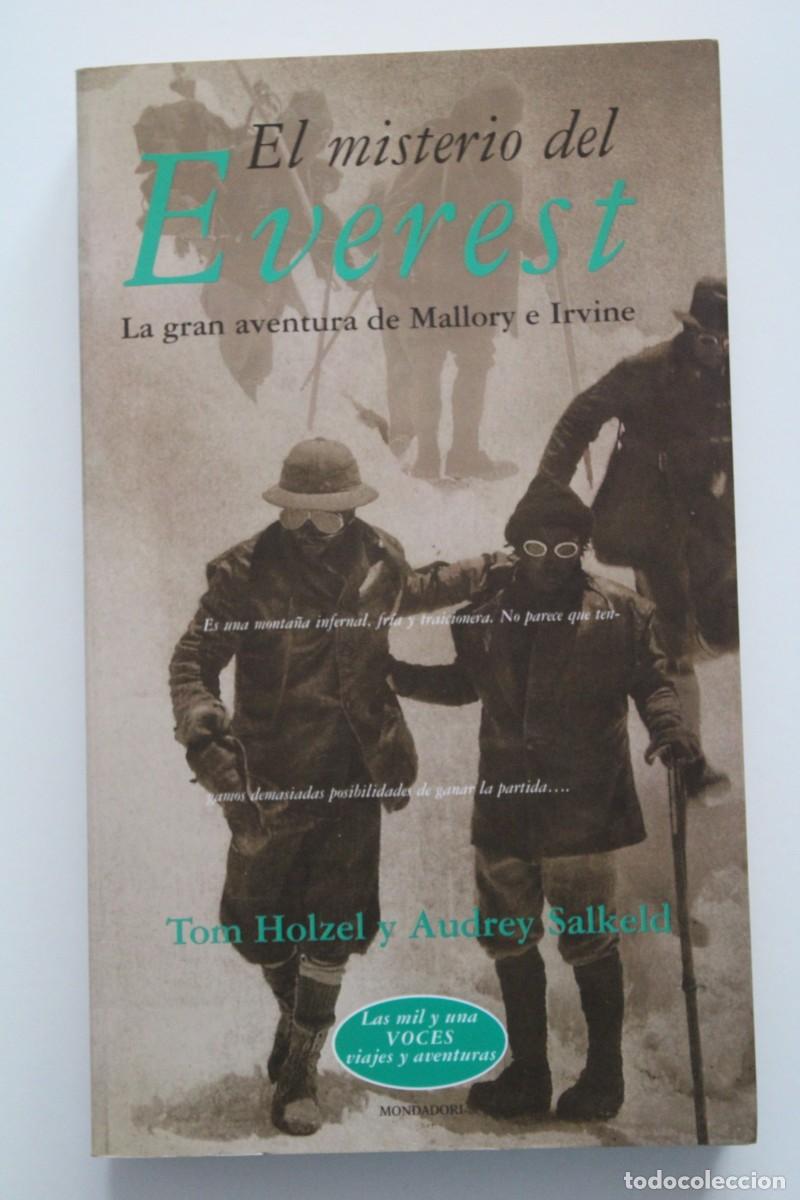 Libros de segunda mano: T. Holzel y A. Salkeld - El misterio del Everest. La gran aventura de Mallory e Irvine - Mondadori