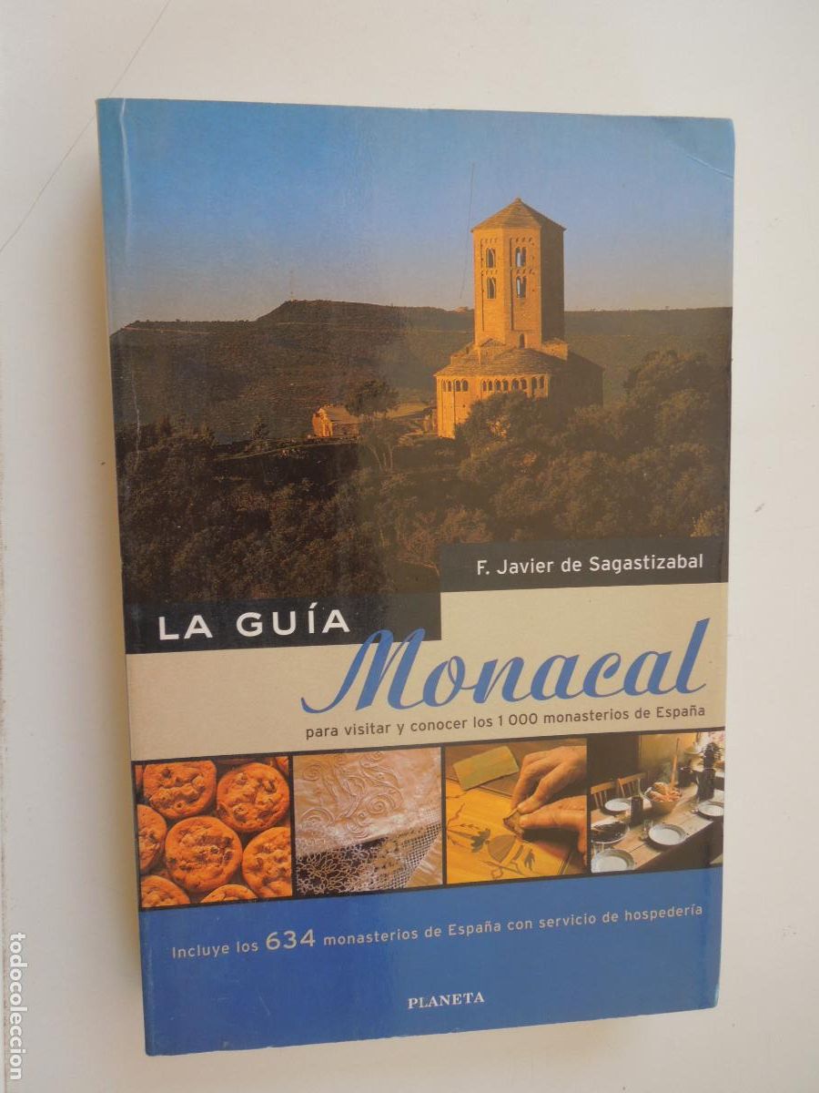 Libros de segunda mano: LA GU&Iacute;A MONACAL - 634 MONASTERIOS DE ESPA&Ntilde;A - F. JAVIER DE SAGASTIZABAL - EDITORIAL PLANETA 1997.