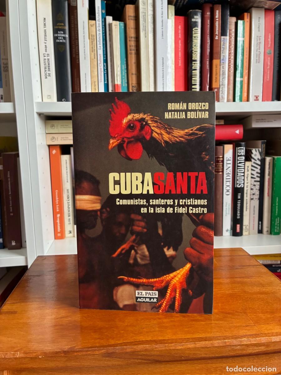 Libros de segunda mano: Cubasanta. Comunistas, santeros y cristianos en la isla de Fidel Castro. R. Orozco y N. Bol&iacute;var