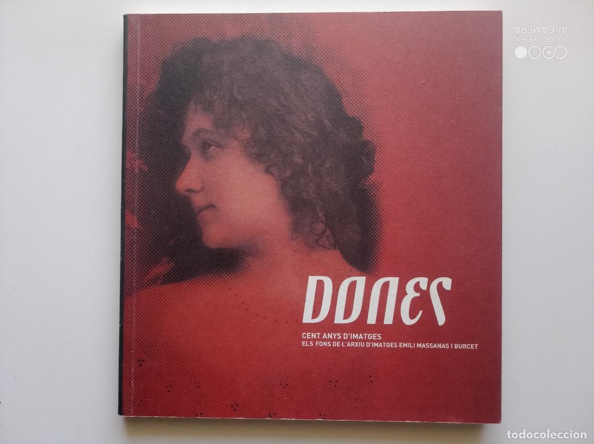 Libros de segunda mano: DONES. CENT ANYS D &acute;IMATGES. ARXIUS D &acute;IMATGES EMILI MASSANES. FOLI MENOR. MOLT IL.LUSTRAT.