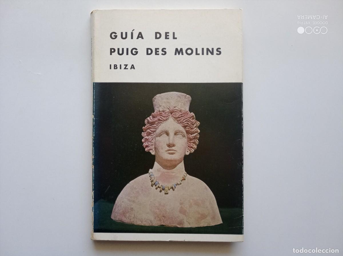 Libros de segunda mano: GUIA DE LA NECROPOLIS Y MUSEO DEL PUIG DES MOLINS.IBIZA. 1969. MUY ILUSTRADO.