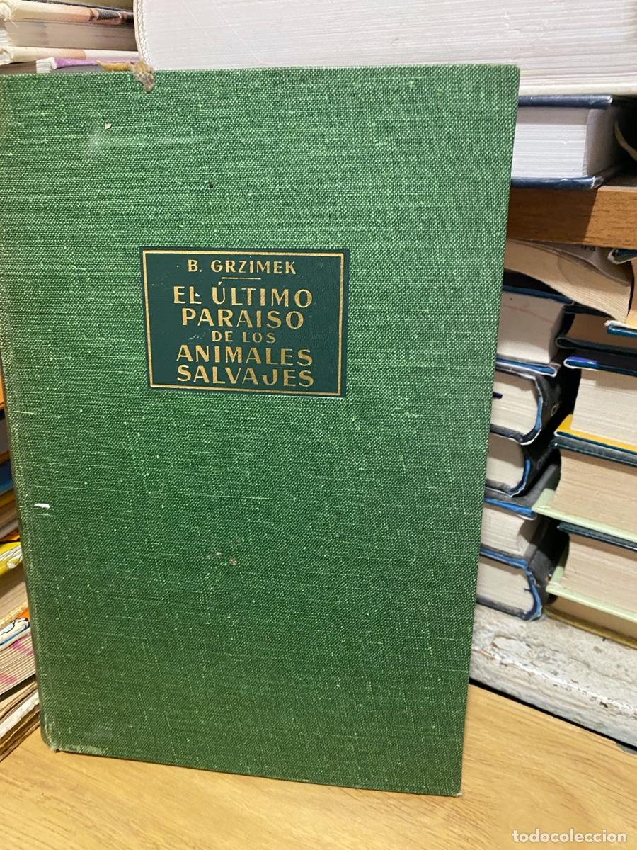 Libros de segunda mano: EL ULTIMO PARAISO DE LOS ANIMALES SALVAJES, B.GRZIMEK
