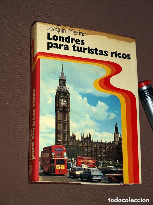 Libros de segunda mano: LONDRES PARA TURISTAS RICOS. Joaqu&iacute;n MERINO. Planeta, 1976. ILUSTRADO. VER &Iacute;NDICE ++++