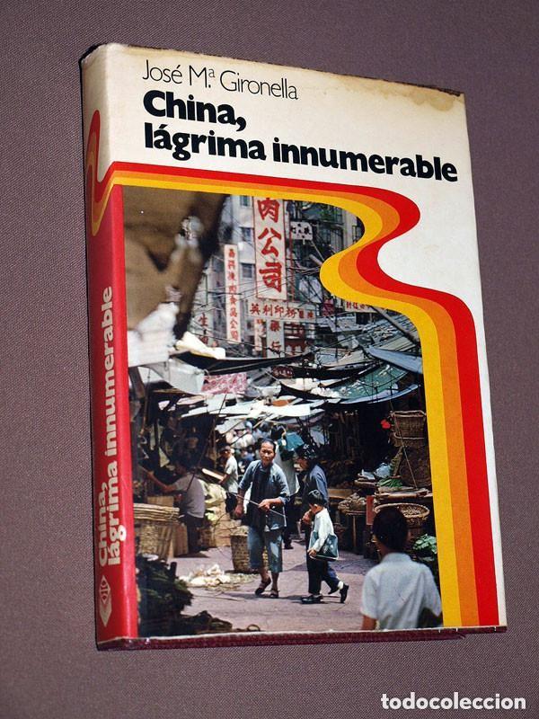 Libros de segunda mano: CHINA, L&Aacute;GRIMA INNUMERABLE. Jos&eacute; M&ordf; GIRONELLA. Planeta, 1976. ILUSTRADO. VER &Iacute;NDICE ++++
