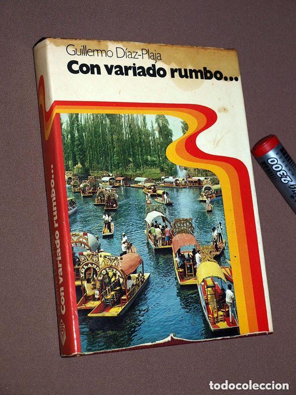 Libros de segunda mano: CON VARIADO RUMBO. DE LA RUTA DE M&Iacute;O CID A BRASILIA. Guillermo D&Iacute;AZ-PLAJA. Planeta, 1976. ILUSTRADO