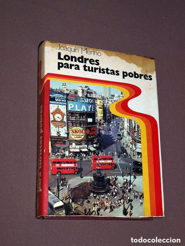 Libros de segunda mano: LONDRES PARA TURISTAS POBRES. Joaqu&iacute;n MERINO. Planeta, 1976. ILUSTRADO. VER &Iacute;NDICE. ++++