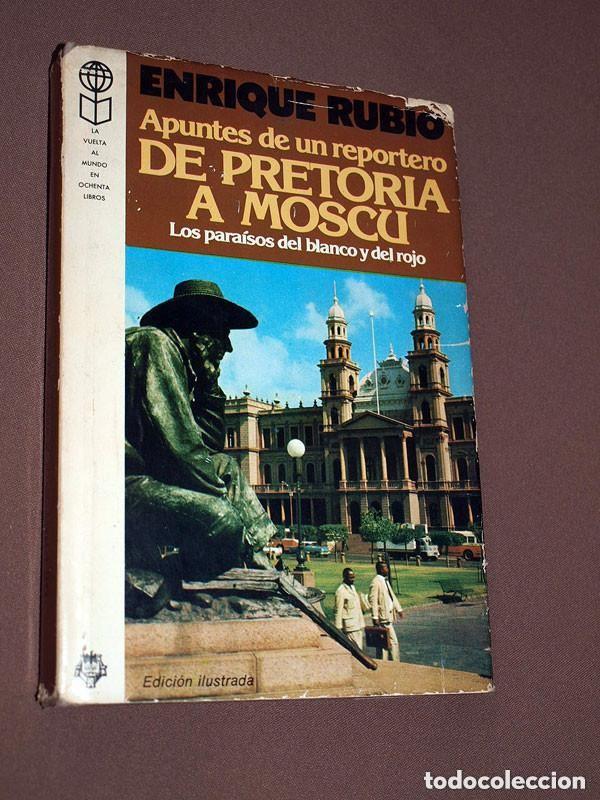 Second hand books: APUNTES DE UN REPORTERO DE PRETORIA A MOSC&Uacute;. LOS PARA&Iacute;SOS DEL BLANCO Y DEL ROJO. Enrique RUBIO. 1978