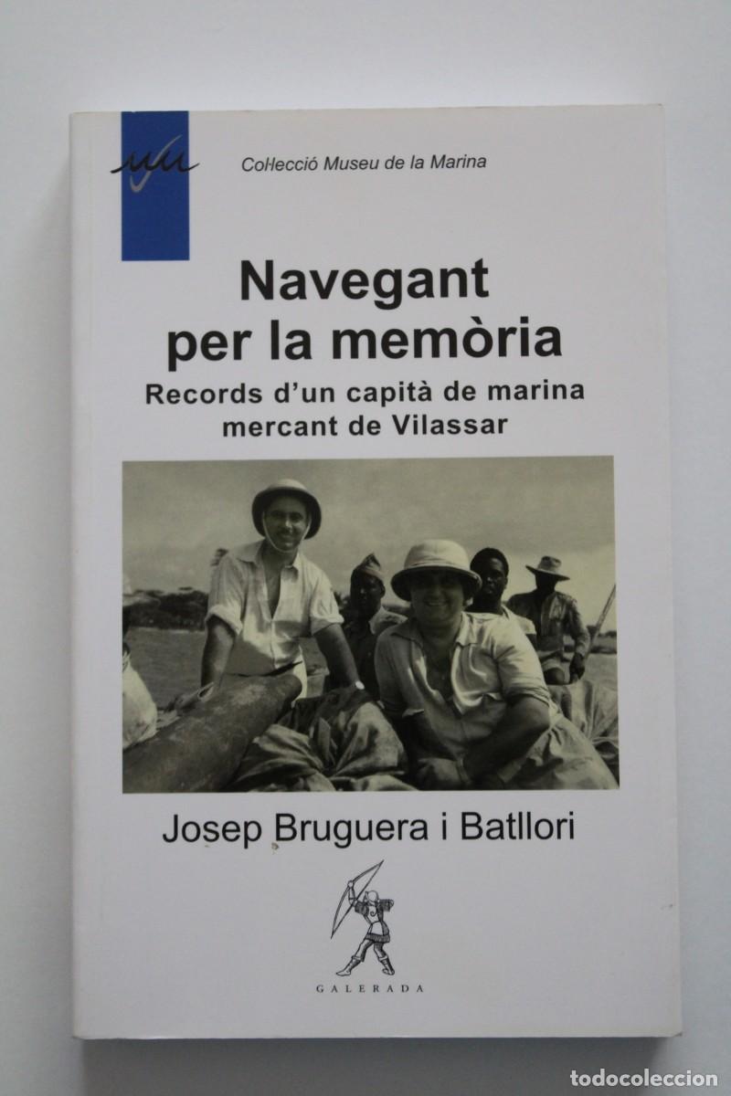 Libros de segunda mano: Josep Bruguera. Navegant per la mem&ograve;ria. Records d'un capit&agrave; de marina mercant de Vilassar. Galerada