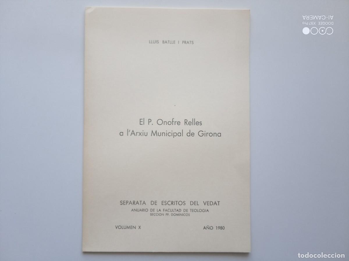 Libros de segunda mano: LLUIS BATLLE I PRATS. EL P. ONOFRE RELLES A L &acute;ARXIU MUNICIPAL DE GIRONA. 1980. DEDICATORIA AUTOR