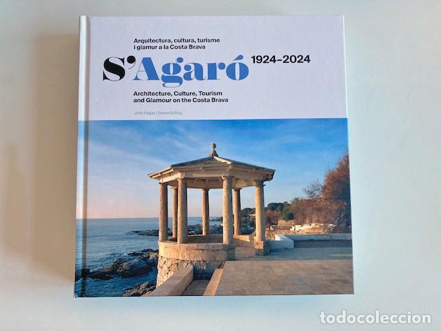 Libros de segunda mano: SAGAR&Oacute; 1924-2024 Arquitectura, cultura, turisme i glamur a la Costa Brava J. FALG&Agrave;S - SEBASTI&Agrave; ROIG