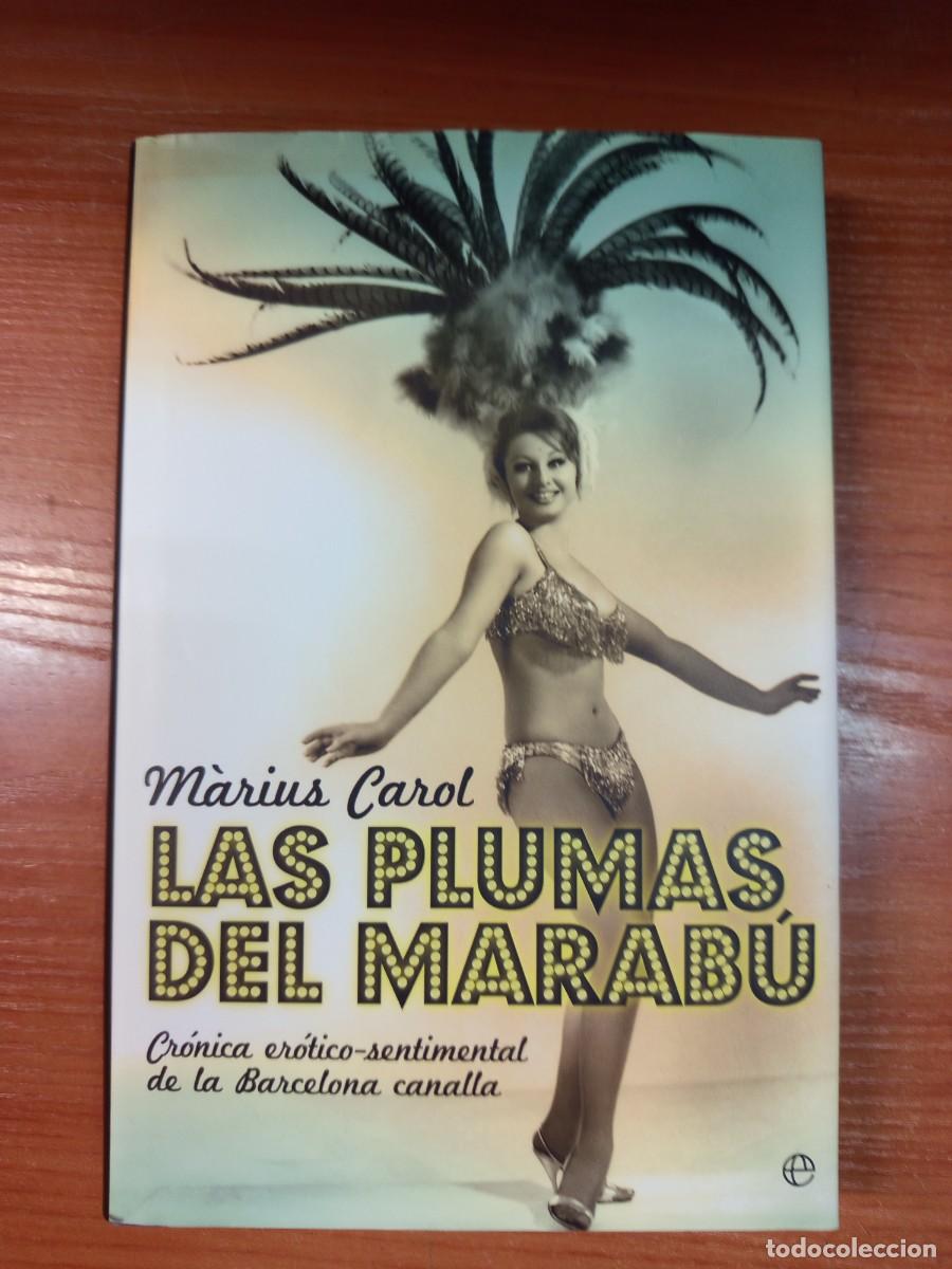 Libros de segunda mano: Las plumas del marab&uacute;. Cr&oacute;nica er&oacute;tico sentimental de la Barcelona canalla.