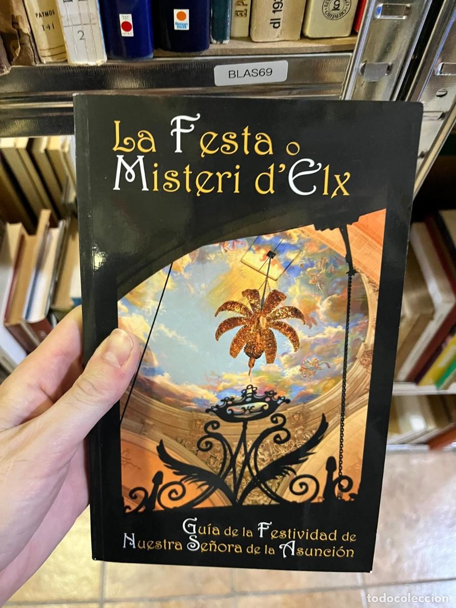 Libros de segunda mano: BLAS69 (obra colectiva) Ajuntament d'Elx / Patronato del Misteri d'Elx La Festa o Misteri d'Elx.