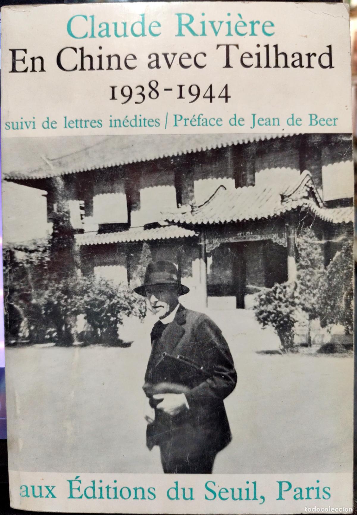 Libros de segunda mano: EN CHINE AVEC TEILHARD 1938-1944. SUIVI DE LETTRES IN&Eacute;DITES. CLAUDE RIVI&Egrave;RE.