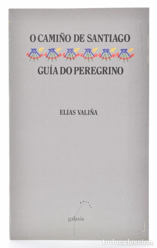 Libros de segunda mano: Cami&ntilde;o de Santiago, o: Gu&iacute;a Do Peregrino - Vali&ntilde;a Sampedro, El&iacute;as - Editorial Galaxia