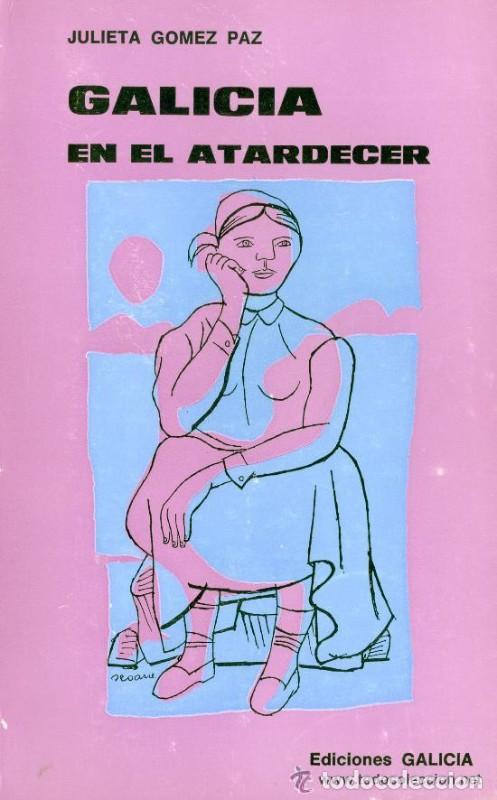 Libros de segunda mano: Galicia en el atardecer - Julieta Gomez Paz - Ediciones - 1972