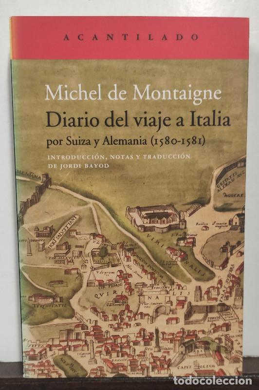Libros de segunda mano: Diario del Viaje a Italia: Por Suiza y Alemania (1580-1581) - De Montaigne - Acantilado - 412