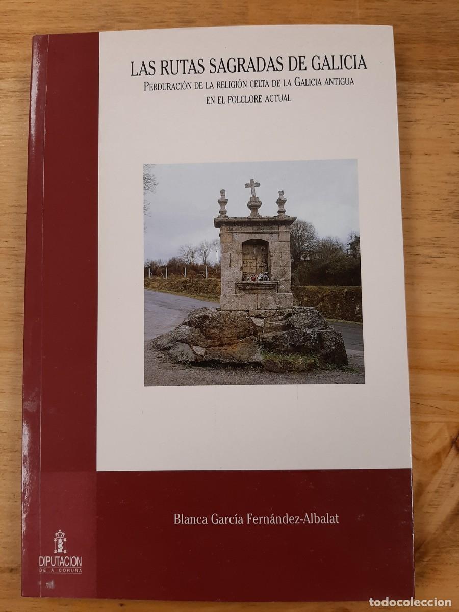 Second hand books: Las rutas sagradas de Galicia - Blanca Garc&iacute;a Fern&aacute;ndez-Albalat, 1999