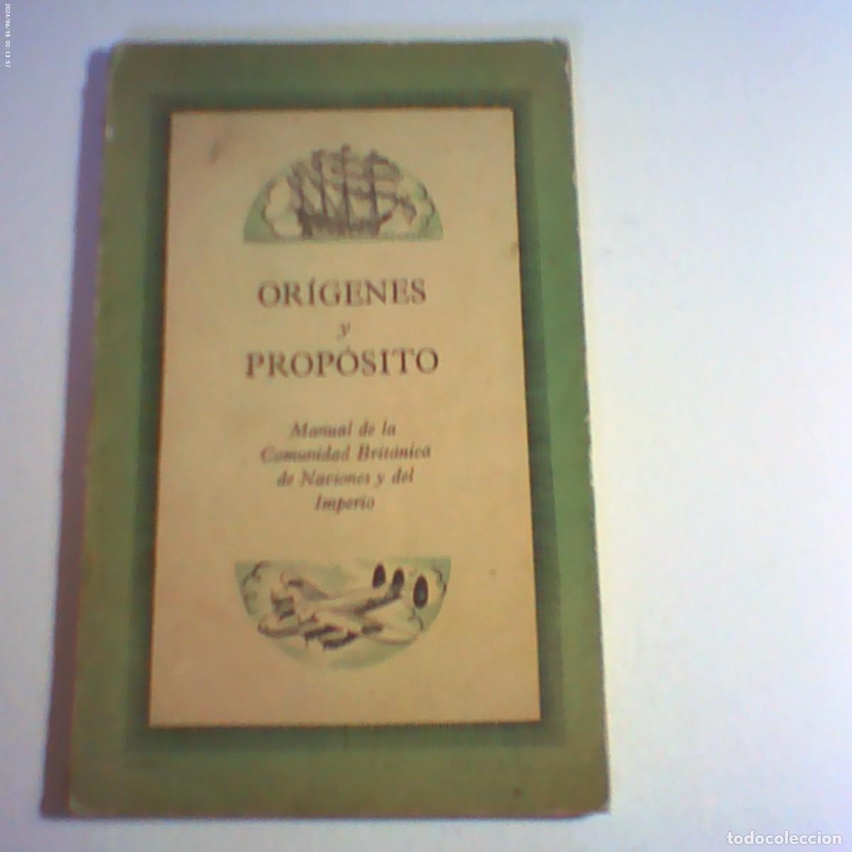 Libri di seconda mano: or&iacute;genes y prop&oacute;sitos. manual de la comunidad brit&aacute;nica de naciones y del imperio. 1944. 128 p&aacute;g