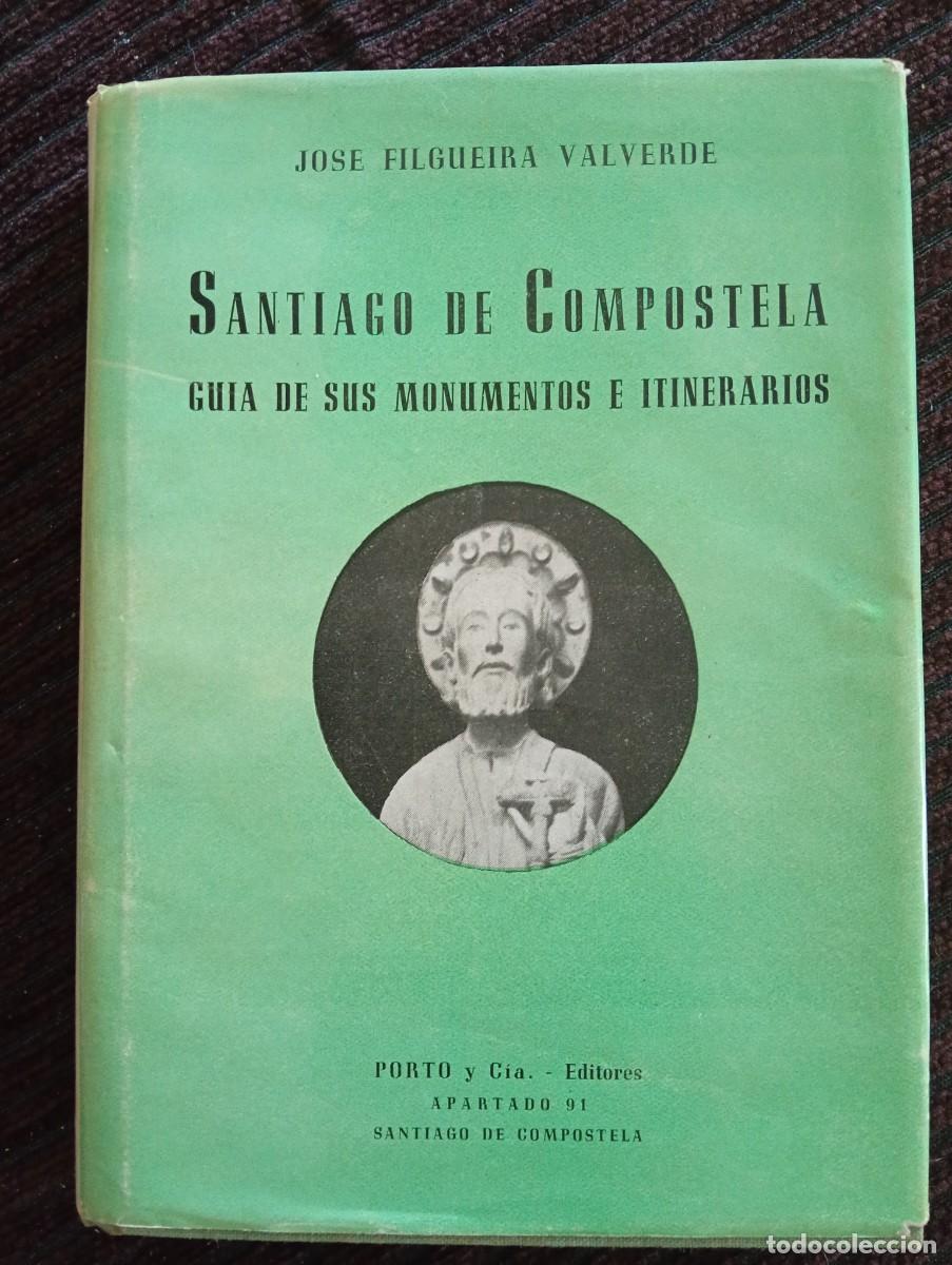 Libros de segunda mano: Jos&eacute; Filgueira Valverde. Santiago de Compostela. Gu&iacute;a de sus monumentos e itinerarios