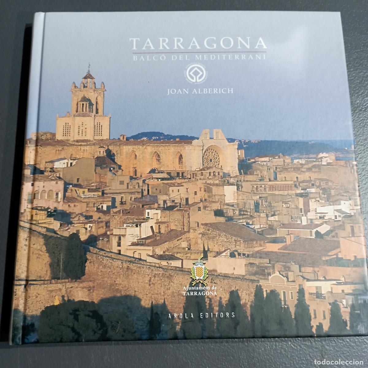 Libros de segunda mano: TARRAGONA Balc&oacute; del Mediterrani - Joan Alberich - Arola Editors - GVB