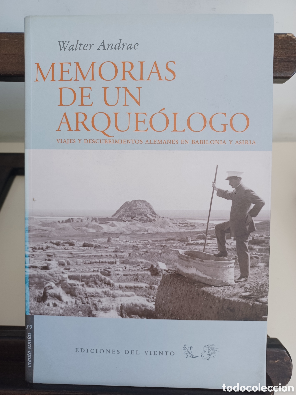 Second hand books: Memorias de un arque&oacute;logo/ Walter Andrae/ Ediciones del Viento, 2010