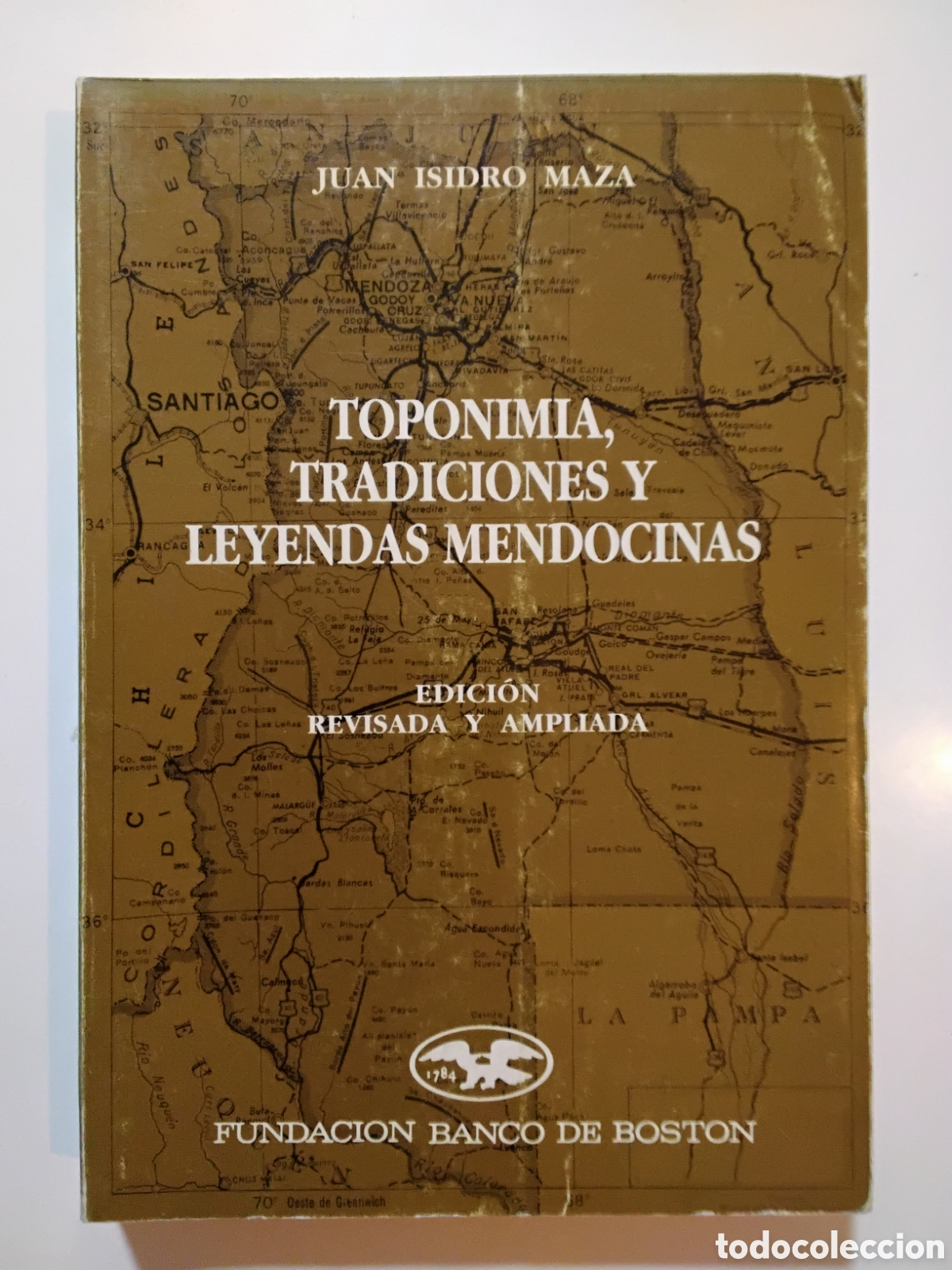 Libros de segunda mano: Juan Isidro Maza &ndash; Toponimia, tradiciones y leyendas mendocinas &ndash; Fundaci&oacute;n Banco de Boston &ndash; 1990