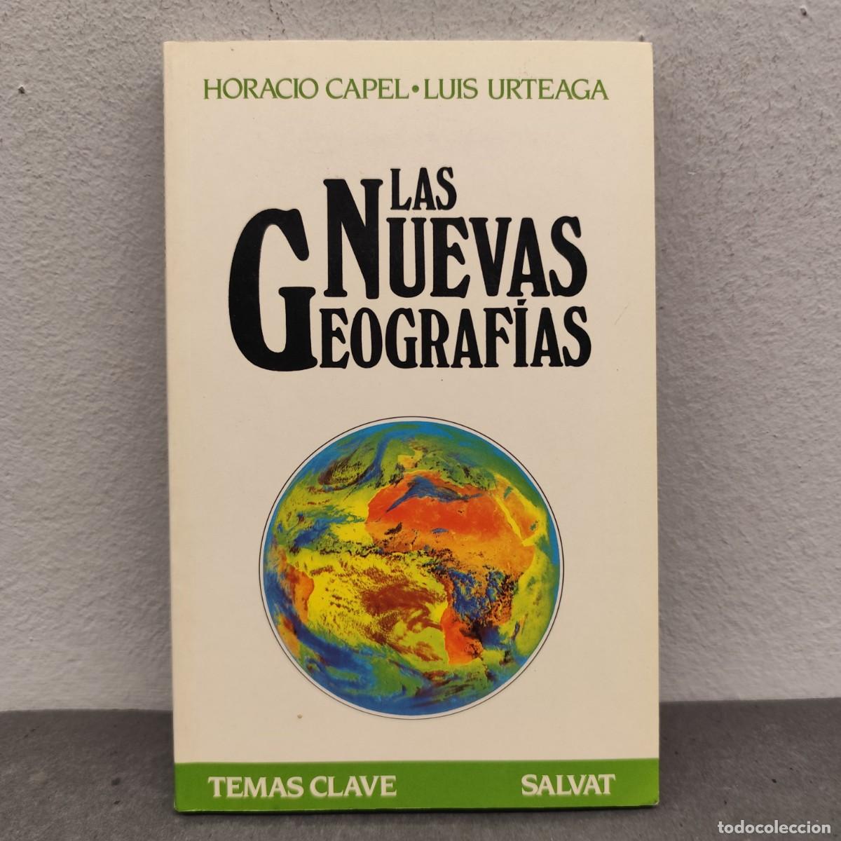 Gebrauchte B&uuml;cher: LAS NUEVAS GEOGRAF&Iacute;AS - HORACIO CAPEL, LUIS URTEAGA - TEMAS CLAVE - SALVAT - 1994 / 1181