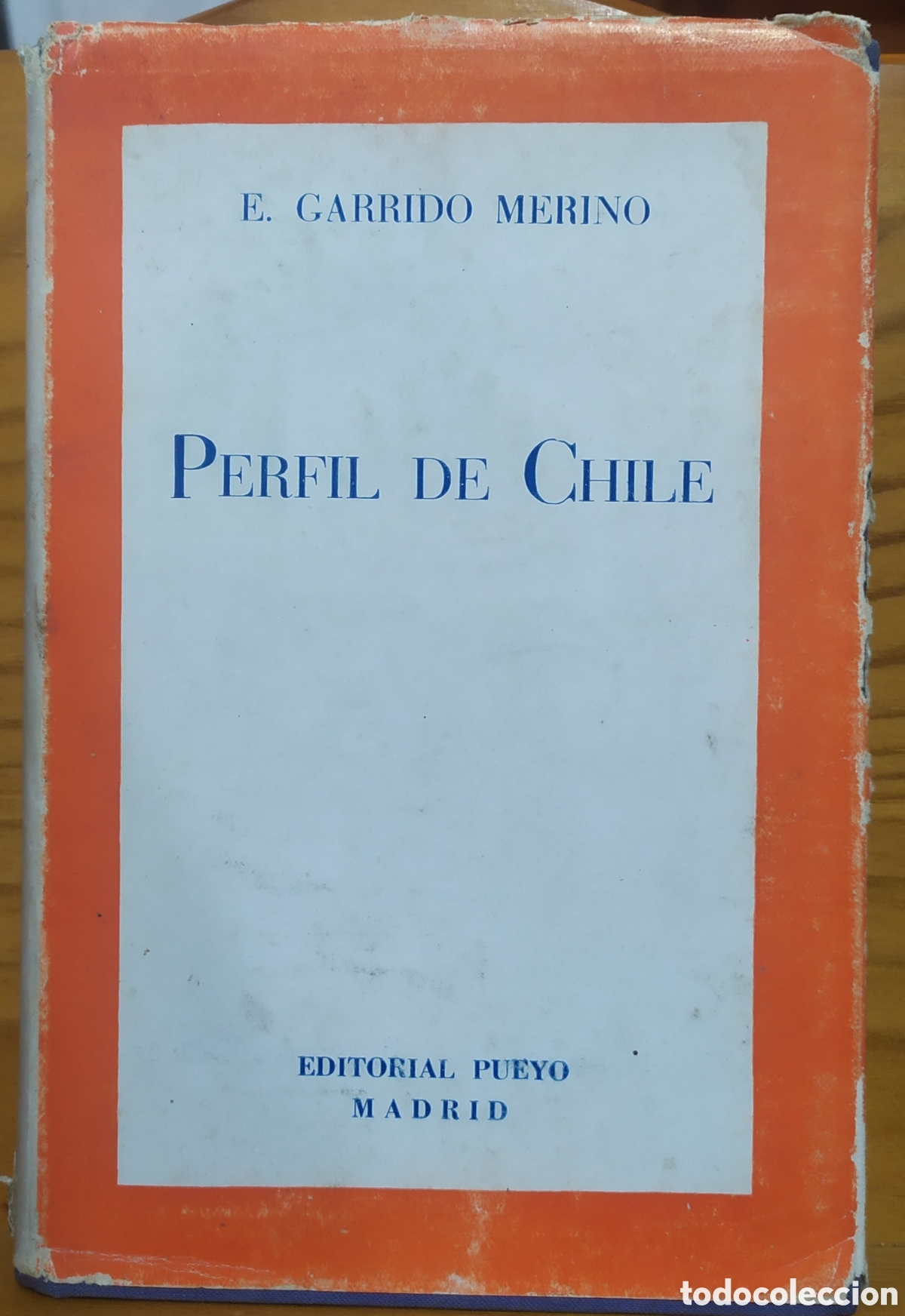 Libros de segunda mano: Perfil de Chile de E. Garrido Merino - Editorial Pueyo, Madrid 1956