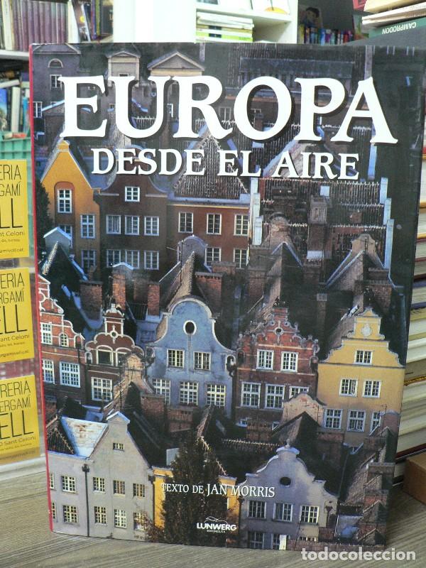 Libros de segunda mano: Europa Desde el Aire - Morris, Jan - Lunwerg