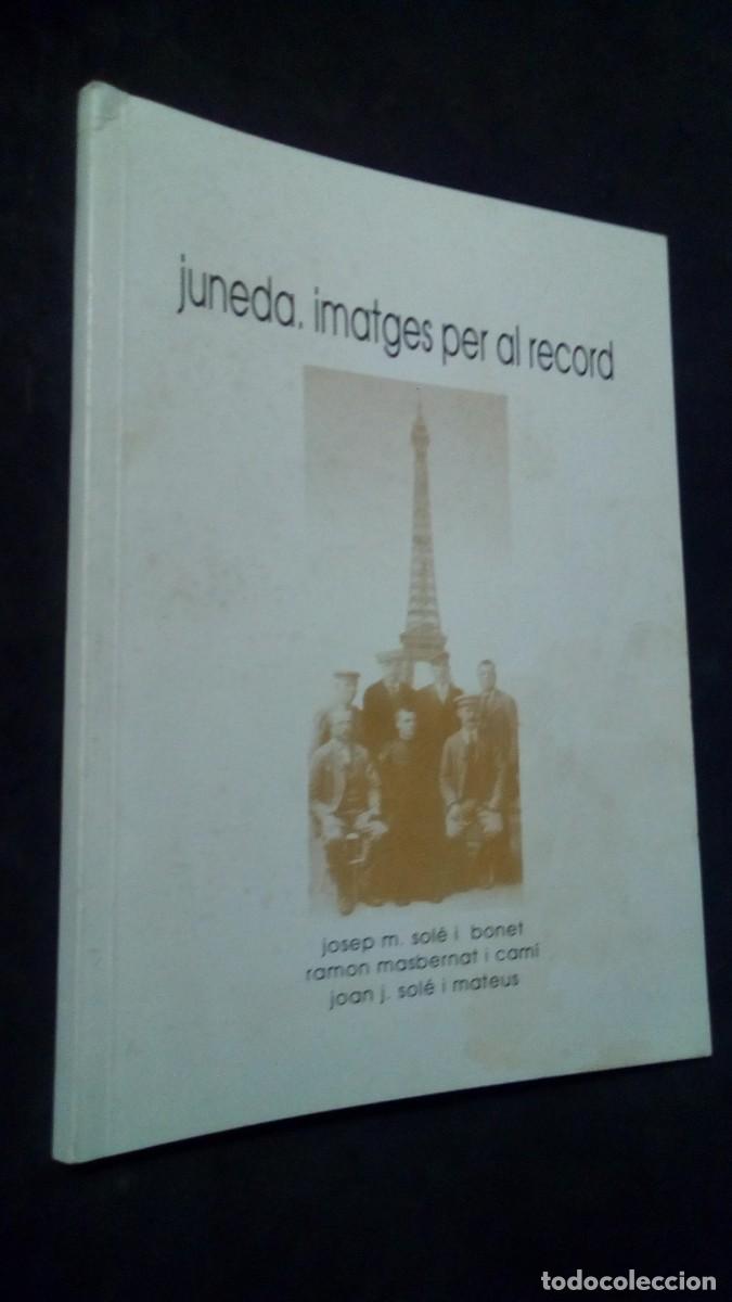 Livres d'occasion: GARRIGUES - JUNEDA: IMATGES PER AL RECORD - JOSEP M. SOL&Eacute; - R. MASBERNAT - JOAN J. SOL&Eacute;