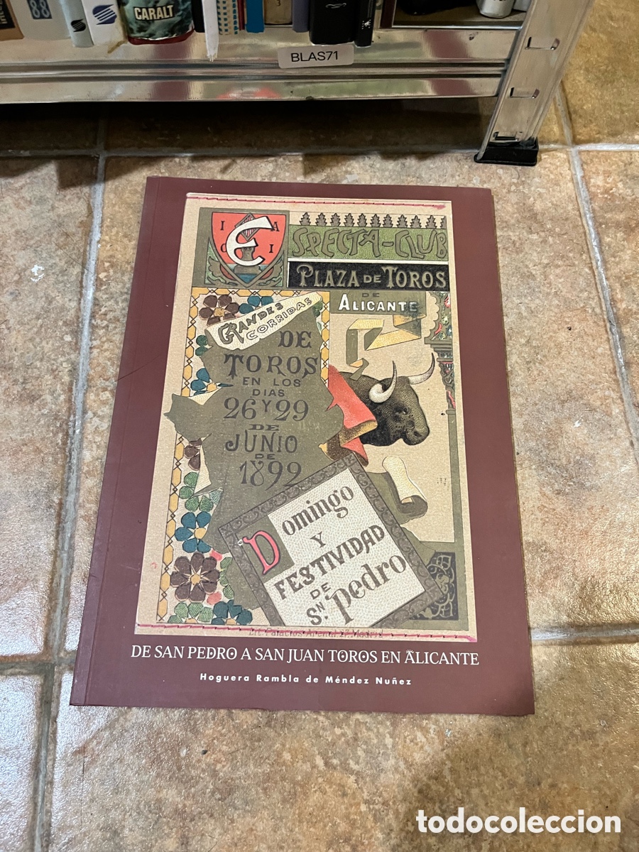 Gebrauchte B&uuml;cher: Blas71 DE SAN PEDRO A SAN JUAN TOROS EN ALICANTE Hoguera Rambla de M&eacute;ndez Nu&ntilde;ez