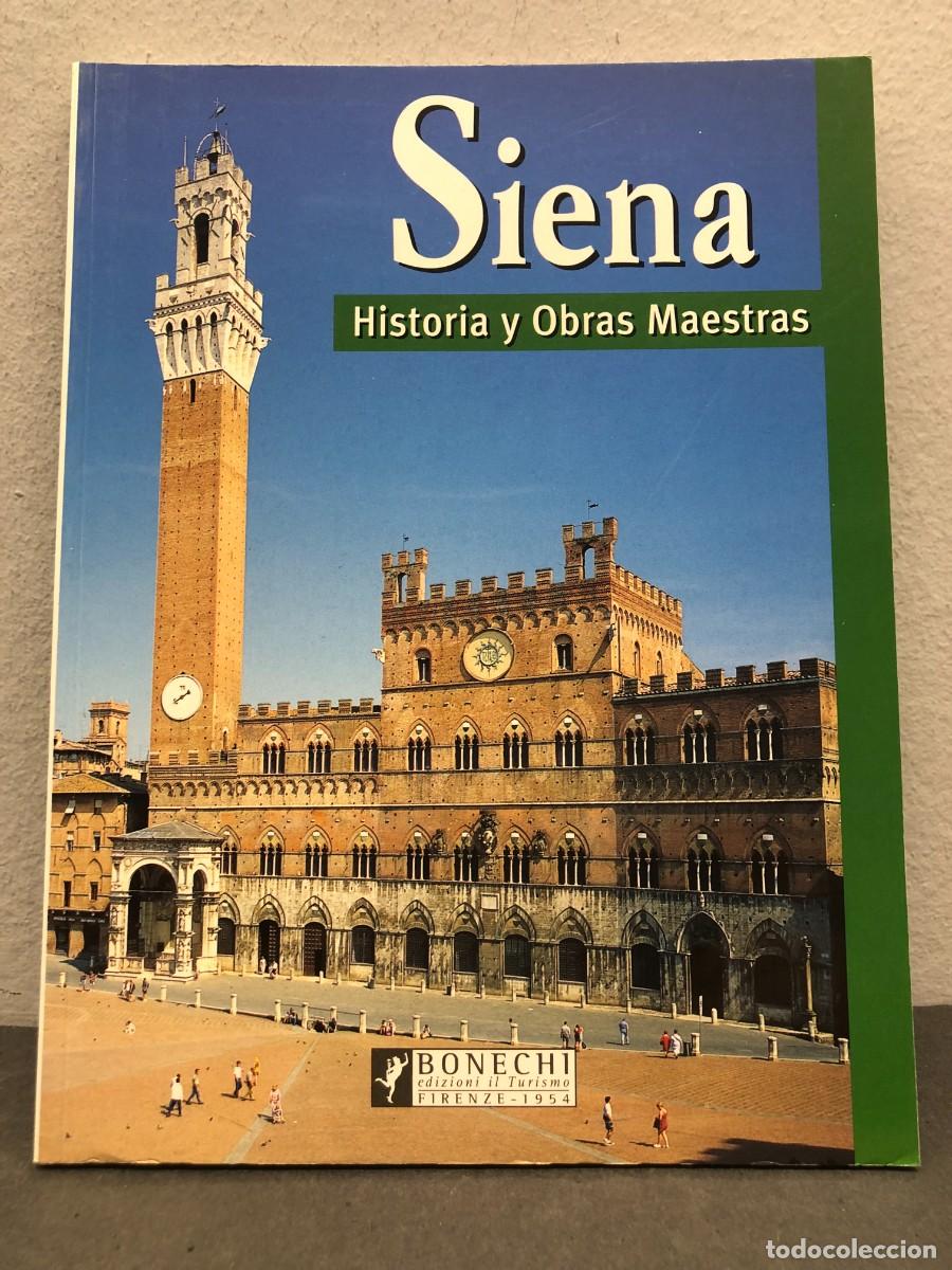 Libri di seconda mano: SIENA - HISTORIA Y OBRAS MAESTRAS - PIERO TORRITI - BONECHI EDIZIONI IL TURISMO / 1326
