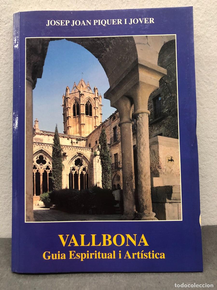 Libros de segunda mano: VALLBONA, GUIA ESPIRITUAL I ART&Iacute;STICA - JOSEP JOAN PIQUER I JOVER - EDITORIAL CLARET - 1993 / 1329